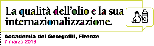 La qualità dell'olio e la sua internazionalizzazione - 7 marzo 2018 - Accademia Georgofili - Firenze