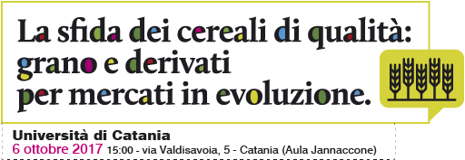 La sfida dei cereali di qualità: grano, cereali, commodities - 15 settembre 2017 - Università di Catania